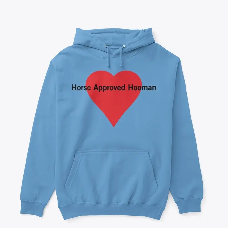 Horse Approved Hooman - With a Heart