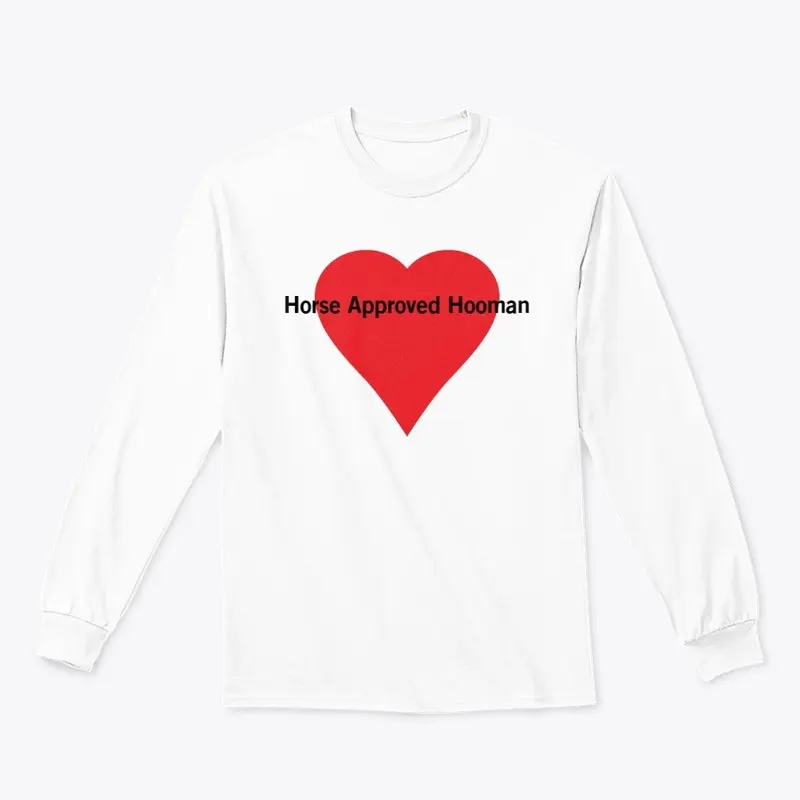 Horse Approved Hooman - With a Heart