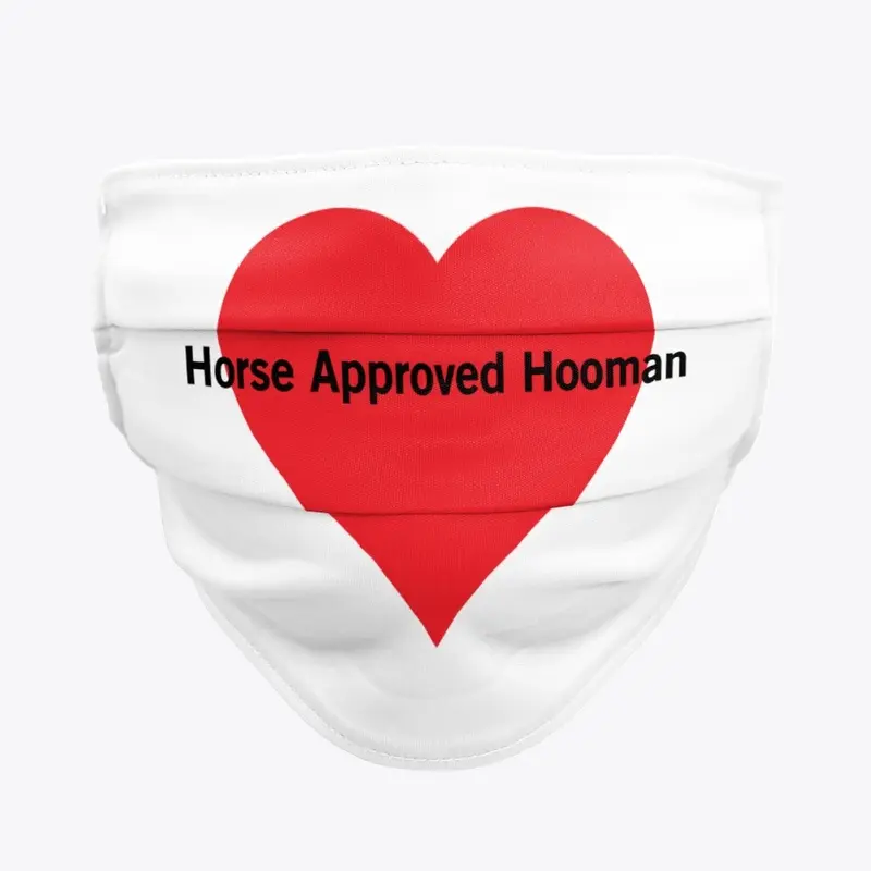 Horse Approved Hooman - With a Heart