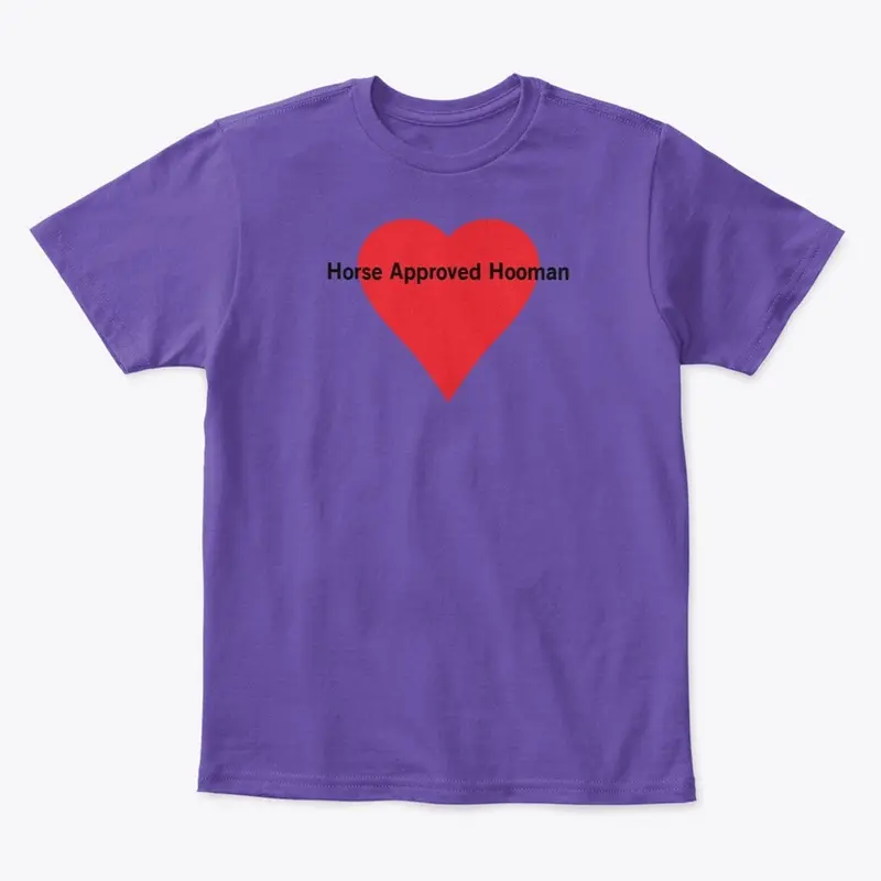 Horse Approved Hooman - With a Heart